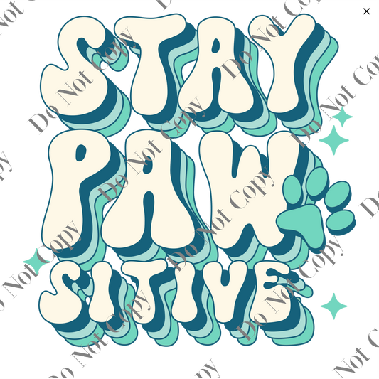 Clear cast Decal -  Stay Pawsitive